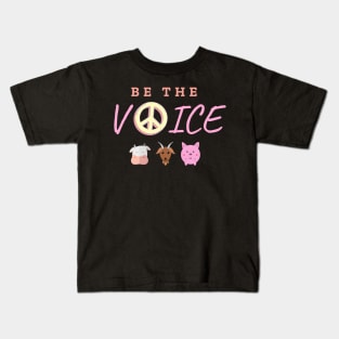 Be the voice vegan compassion quote Kids T-Shirt